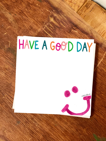 Have a Good Day  Notepad