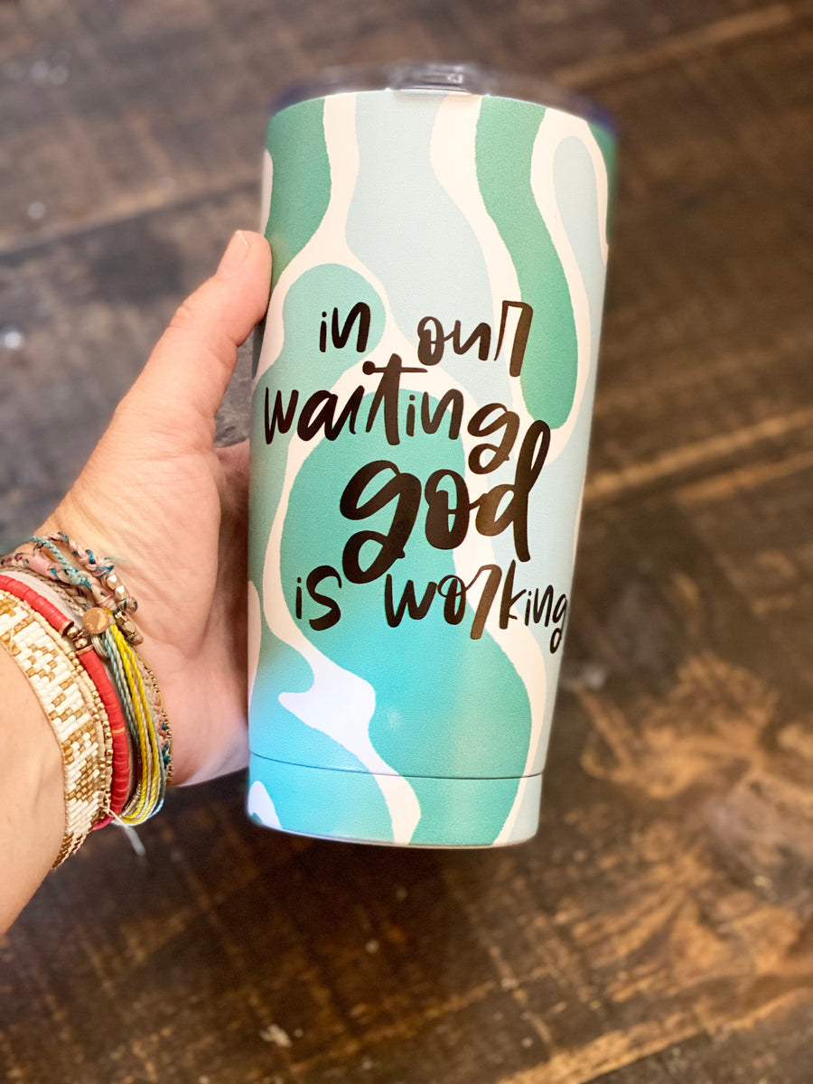 20 oz In Our Waiting, God is Working Tumbler